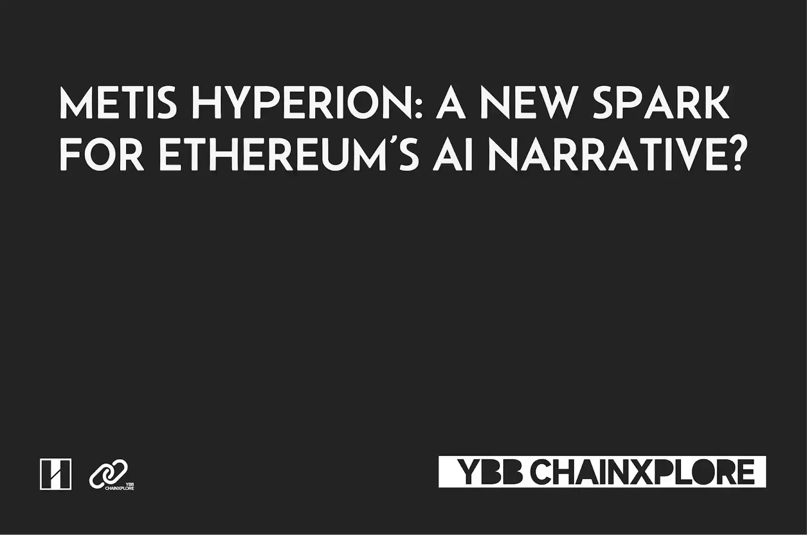Metis Hyperion：以太坊AI叙事新引擎 高性能L2赋能链上LLM